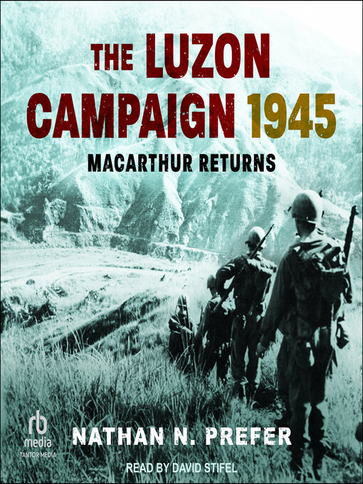 Title details for The Luzon Campaign 1945 by Nathan N. Prefer - Available